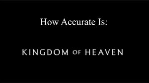 how accurate is kingdom of heaven how accurate is kingdom of heaven