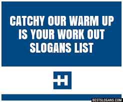warm up is your work out slogans
