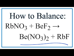 How To Balance Rbno3 Bef2 Be No3 2