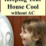 house cool without ac in extreme heat