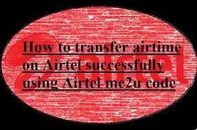 In summary, me2u allows all subscribers on the network to share their credit (airtime) with family and friends — using a simple code. How To Transfer Airtime On Airtel Successfully Using Airtel Me2u Code