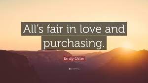Physical fitness can neither be acquired by wishful thinking nor by outright purchase. Emily Oster Quote All S Fair In Love And Purchasing