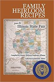 Maps to the illinois state fair #363415. Family Heirloom Recipes From The Illinois State Fair Lambrecht Catherine 9781950403004 Amazon Com Books