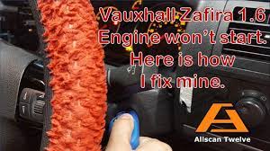 vauxhall zafira 1 6 engine wont start