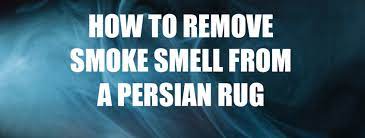 remove smoke smell from a persian rug