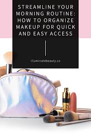 morning routine how to organize makeup