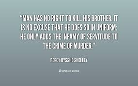 Man has no right to kill his brother. It is no excuse that he does ... via Relatably.com