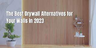 Drywall Alternatives For Your Walls