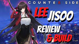 Lee Jisoo Review and How to Build her | Meta Debuffer | Counter:Side -  YouTube