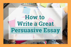 how to write a persuasive essay tips