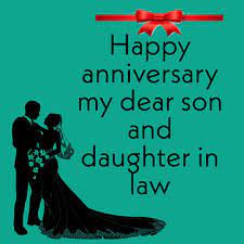 I hope you two enjoy your special day, and that you have many years ahead of you. 20 Images For Happy Wedding Anniversary Son And Daughter In Law