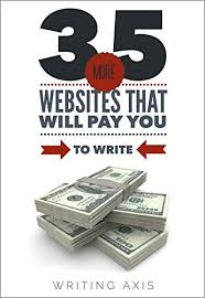Check spelling or type a new query. 35 More Websites That Will Pay You To Write A Must Read For Writers Looking For Work From Home Jobs With Great Pay Kindle Edition By Axis Writing Lawrence Ryan Reference Kindle