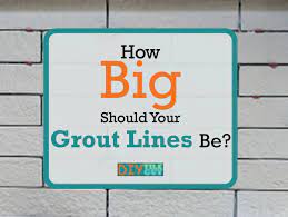 how big should your grout lines be a