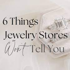 6 things jewelry s won t tell you