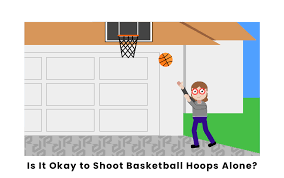 is it okay to shoot basketball hoops alone