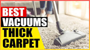 5 best vacuums for thick carpets 2023