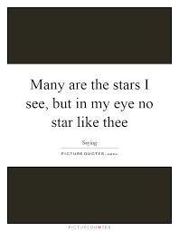 Anyways, besides that, this saying appears in the play a midsummer night's dream by william shakespeare, written in 1595/96: Quotes About Eyes Like Stars 22 Quotes