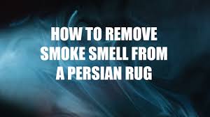 remove smoke smell from a persian rug