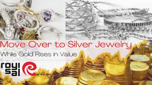 silver jewelry while gold rises in value