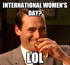 FUNNY INTERNATIONAL WOMEN'S DAY MEMES, JOKES, QUOTES