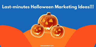 last minute halloween marketing ideas