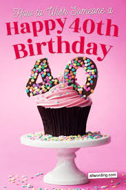 Free returns high quality printing fast shipping 40 Ways To Wish Someone A Happy 40th Birthday Allwording Com
