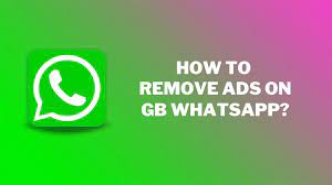 how to remove ads on gbwhatsapp