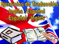 ejercicios de traducciÓn inglÉs espaÑol