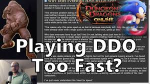 Forum Talk Playing Ddo Too Fast