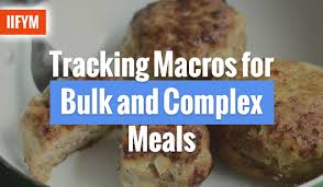 tracking macros for bulk and complex meals
