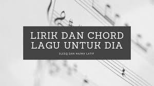 Kami sudah menerima laporan anda. Lirik Dan Chord Lagu Untuk Dia Sleeq Dan Najwa Latif Yang Viral Di Tiktok Bertemu Di Mukabuku Surya