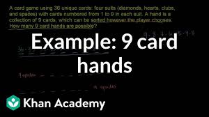 Maybe you would like to learn more about one of these? Combination Example 9 Card Hands Video Khan Academy