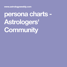 Persona Charts Astrologers Community Astrologia