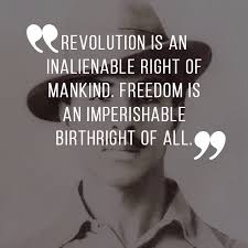 Enzo get up you're making me look bad. 10 Patriotically Inspirational Quotes By Freedom Fighter Bhagat Singh