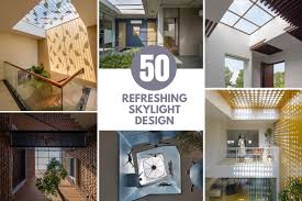 50 Refreshing Skylight Design Ideas To