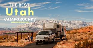 Best Campgrounds Utah Nomads With A