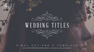 Choose the best for you. Wedding Titles Fcpx By Gerardgerard Videohive