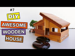 Diy Awesome Wooden House 7 Easy Steps