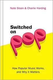Switched On Pop How Popular Music Works And Why It Matters