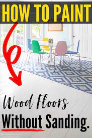 to paint wood floors without sanding