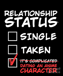 The best dating site for anime fans is just a click away. Funny Anime Lover Relationship Status Gift Drawing By Noirty Designs