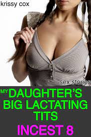 My Daughter's Big Lactating Tits – Naughty Erotica