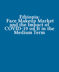 ethiopia face makeup market and the
