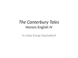 ppt the canterbury tales honors english iv powerpoint presentation the canterbury taleshonors english iv in class essay equivalent