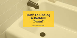 how to unclog a bathtub drain top