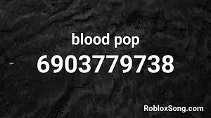 blood pop roblox id roblox codes