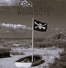 ahoy the 30 best crossfit rowing wods