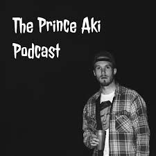 The Prince Aki Podcast