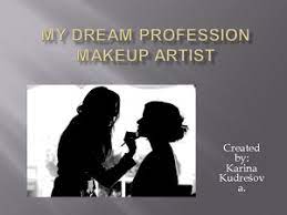 my dream profession makeup artist