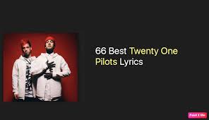 3,634 likes · 16 talking about this. 66 Best Twenty One Pilots Lyrics Nsf Music Magazine